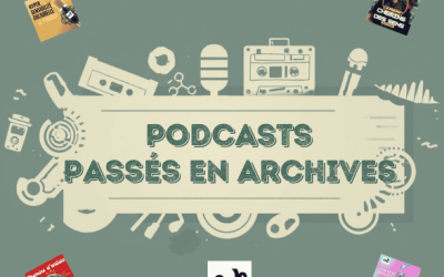 Ces podcasts qui sont passés en archives au 1er janvier 2026…