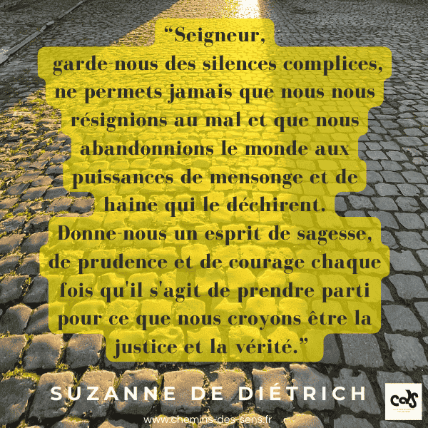 CDS silences complices, mensonge et haine contre sagesse, prudence et courage Suzanne de Diétrich