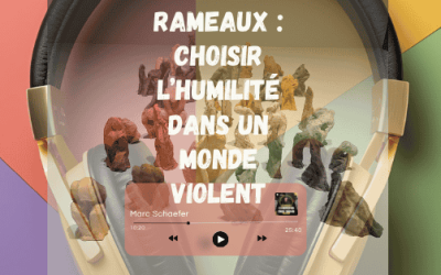 Rameaux : choisir l’humilité dans un monde violent