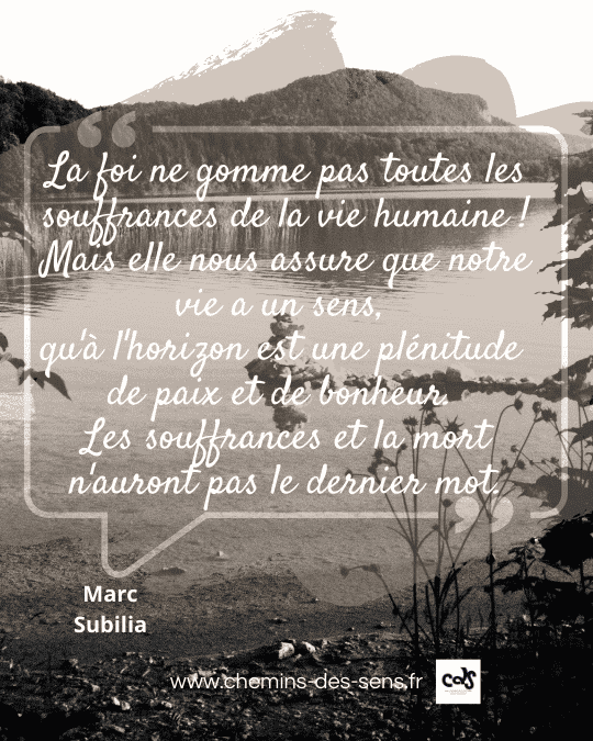 CDS la foi ne gomme pas toutes les souffrances de la vie humaine Marc Subilia