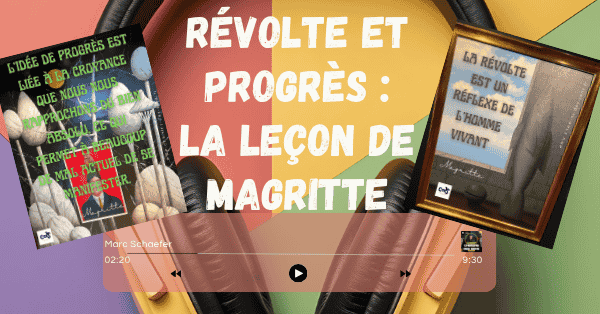 Révolte et progrès, la leçon de Magritte