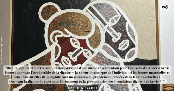 CDS Dignité, égalité et liberté Cynthia Fleury